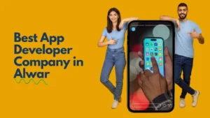 Best App Developer Company in Alwar (2025)