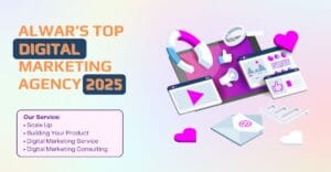 Read more about the article Alwar’s Top Digital Marketing Agency 2025