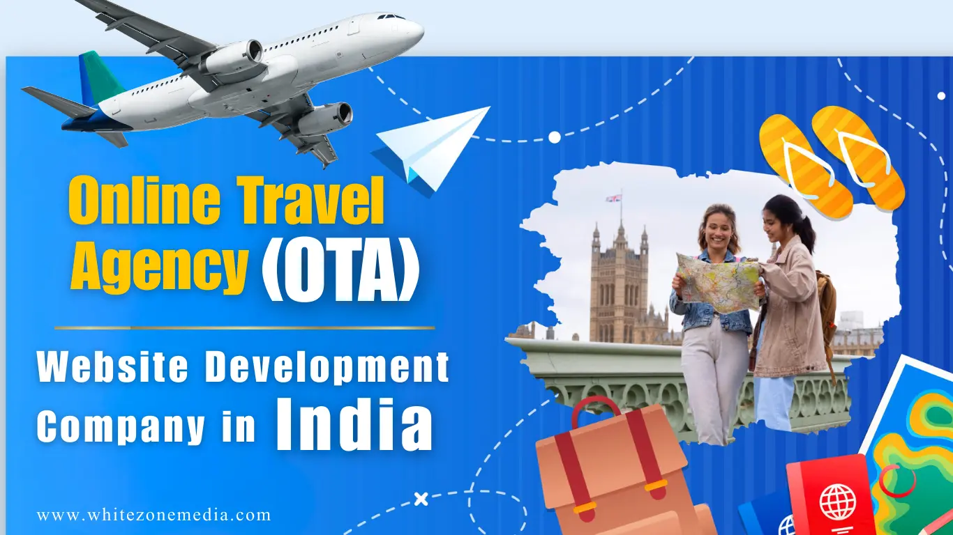 Online Travel Agency (OTA) Website Development Company in India – White Zone Media