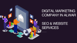 Digital Marketing Company in Alwar SEO & Website Services