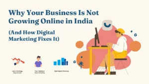 Why Your Business Is Not Growing Online in India